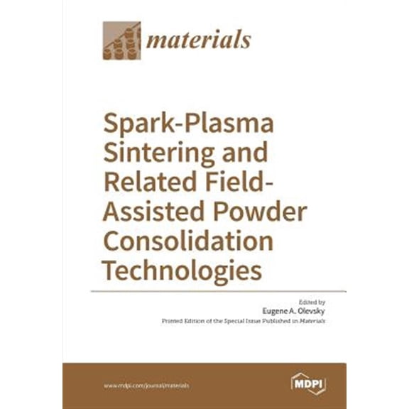 Pre-Owned Spark-Plasma Sintering and Related Field- Assisted Powder Consolidation Technologies