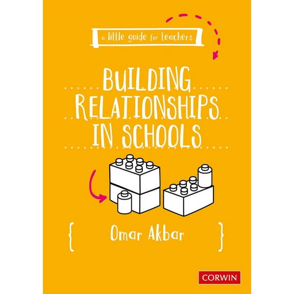 A Little Guide for Teachers A Little Guide for Teachers: Building Relationships in Schools, (Paperback)