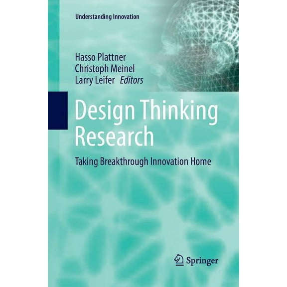 Understanding Innovation Design Thinking Research: Taking Breakthrough Innovation Home, (Paperback)