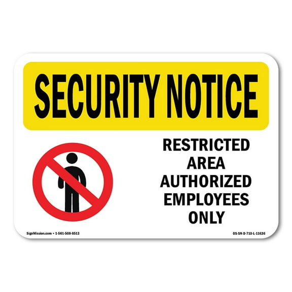 OSHA SECURITY NOTICE Sign - Restricted Area Authorized | Aluminum Sign | Protect Your Business, Construction Site, Warehouse & Shop Area | Made in the USA
