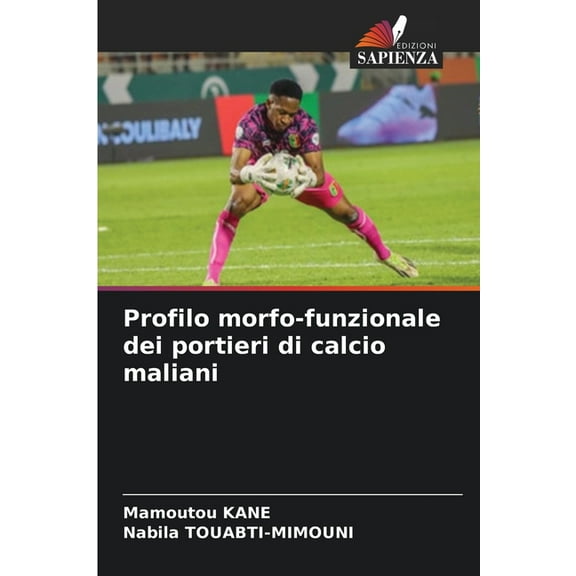 Profilo morfo-funzionale dei portieri di calcio maliani, (Paperback)