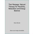 thumbnail image 1 of Pre-Owned Thai Massage: Natural Therapy for Flexibility, Relaxation and Energy Balance (Paperback) 9748303373 9789748303376, 1 of 1