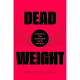thumbnail image 1 of Dead Weight: Essays on Hunger and Harm, 1 of 2