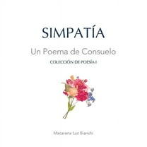 Colección de PoesÃa SimpatÃa: Un Poema de Consuelo, Book I, (Paperback)