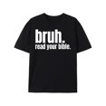 thumbnail image 1 of [Bold Christian Tee] 100% Cotton Men's Bold Humorous Graphic Tee | "Bruh. Read Your Bible" Christian apparel, Regular Fit Short Sleeve Round Neck, Machine Washable, Comfortable Fit, Breathable Fabric, 1 of 6