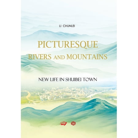 Picturesque Rivers and Mountains: New Life in Shuibei Town/江山如画:水北ž (Paperback)