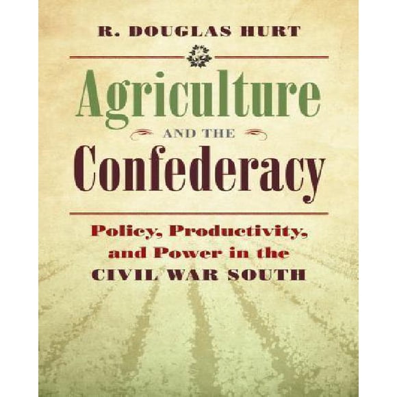 Agriculture et Confédération : Politique, Productivité et Pouvoir dans la Guerre Civile Sud (Guerre Civile Amérique)