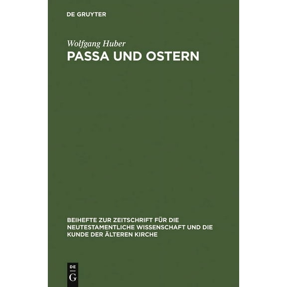 Beihefte Zur Zeitschrift FÃ¼r die Neutest Passa und Ostern, Book 35, (Hardcover)