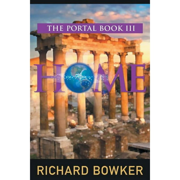 Portal: HOME (The Portal Series, Book 3): An Alternative History Adventure (Paperback)