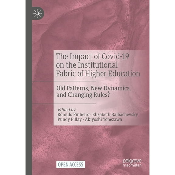 The Impact of Covid-19 on the Institutional Fabric of Higher Education: Old Patterns, New Dynamics, and Changing Rules?, (Hardcover)