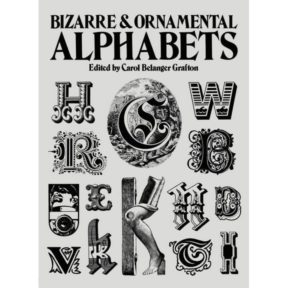Pre-Owned Bizarre and Ornamental Alphabets (Paperback) 048624105X 9780486241050