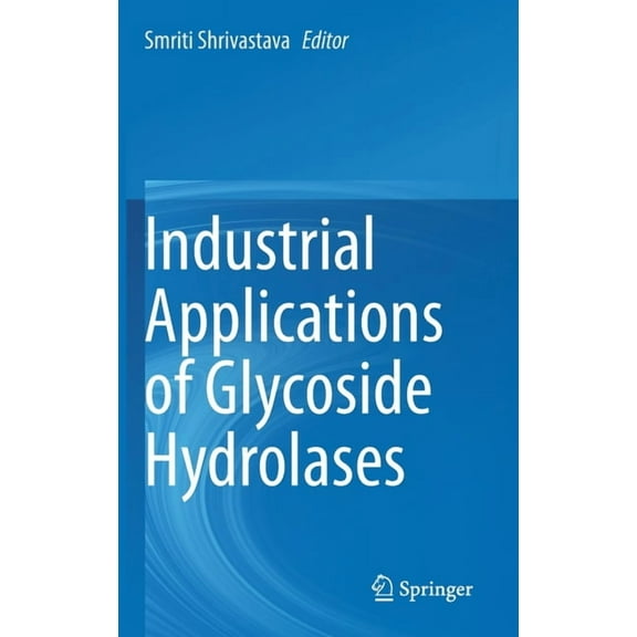Industrial Applications of Glycoside Hydrolases, (Hardcover)
