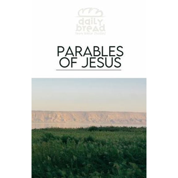Pre-Owned Parables of Jesus (Daily Bread Teen Bible Studies) (Paperback) 196535601X 9781965356012
