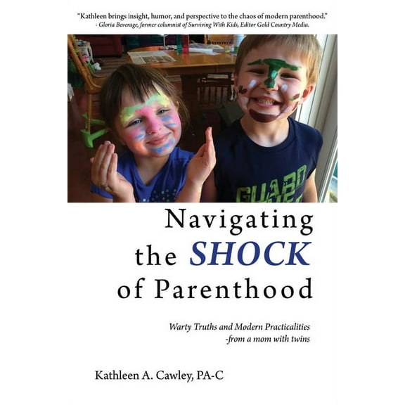Navigating the Shock of Parenthood: Warty Truths and Modern Practicalities - from a mom with twins, (Paperback)