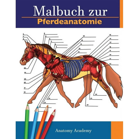 Malbuch zur Pferdeanatomie: Unglaublich detailliertes Arbeitsbuch zum Selbsttest der Pferdeanatomie Perfektes Geschenk f, (Paperback)