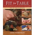 thumbnail image 1 of Pre-Owned Fit for Table : A Cook's Guide to Game Preparation Field to Table (Hardcover), 1 of 2