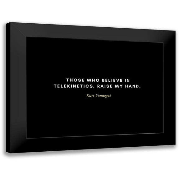 ArtsyQuotes 14x12 Black Modern Framed Museum Art Print Titled - Kurt Vonnegut Quote: Telekinetics