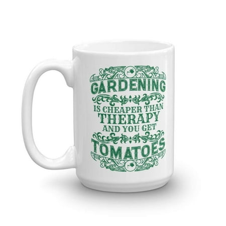 Gardening Is Cheaper Than Therapy And You Get Tomatoes Funny Gardener's Coffee & Tea Gift Mug Cup For A Dad, Mom, Grandpa Or Grandma Who Owns A Vegetable Garden