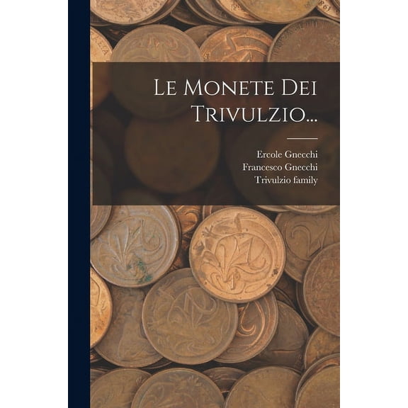 Le Monete Dei Trivulzio... (Paperback)