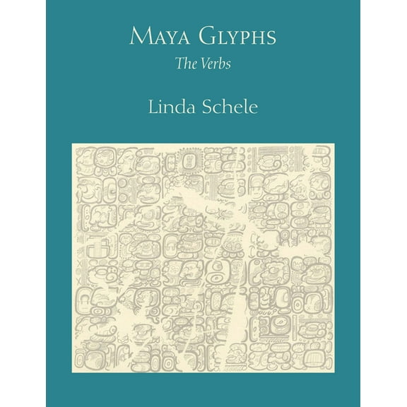 Maya Glyphs: The Verbs, (Paperback)