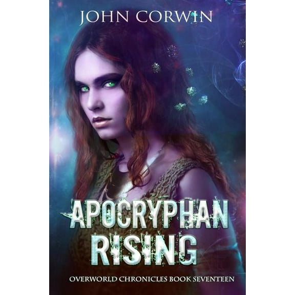 Overworld Chronicles: Apocryphan Rising : Epic Urban Fantasy #17 (Paperback)