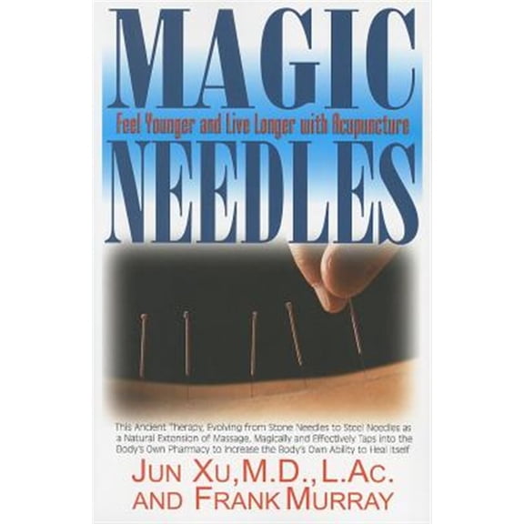 Pre-Owned Magic Needles: Feel Younger and Live Longer with Acupuncture [Paperback] Jun Xu; M.D.; LaC.; Frank Murray and Roberta W. Waddell