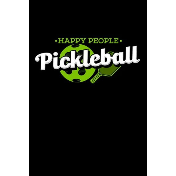 Happy People Pickleball: 120 Pages I 6x9 I Cornellnotes I Funny Pickleball Gifts for Sport Enthusiasts (Paperback)