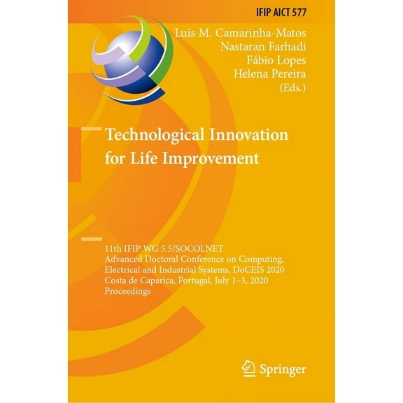 IFIP Advances in Information and Communi Technological Innovation for Life Improvement: 11th Ifip Wg 5.5/Socolnet Advanced Doctoral Conference on Computing, Elec, Book 577, (Hardcover)