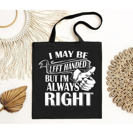 vintage I May Be Left Handed But I m Always Right Tote Bag-TH21212