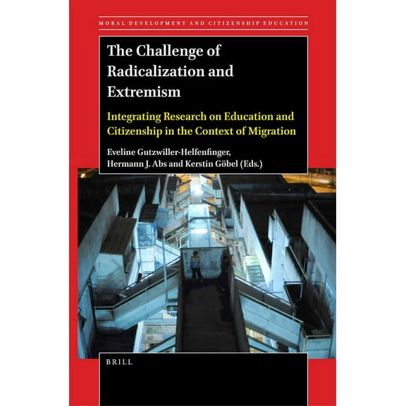 Moral Development and Citizenship Educat The Challenge of Radicalization and Extremism: Integrating Research on Education and Citizenship in the Context of Migra, Book 19, (Paperback)
