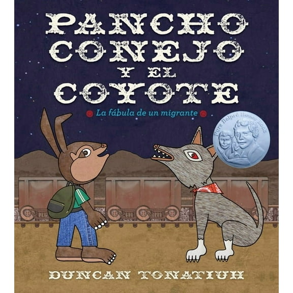 Pancho Conejo Y El Coyote: La FÃ¡bula de Un Migrante (Pancho Rabbit and the Coyote Spanish Edition), (Hardcover)