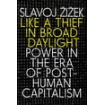 thumbnail image 2 of Pre-Owned Like a Thief in Broad Daylight: Power in the Era of Post-Human Capitalism (Paperback) 1609809750 9781609809751, 2 of 2