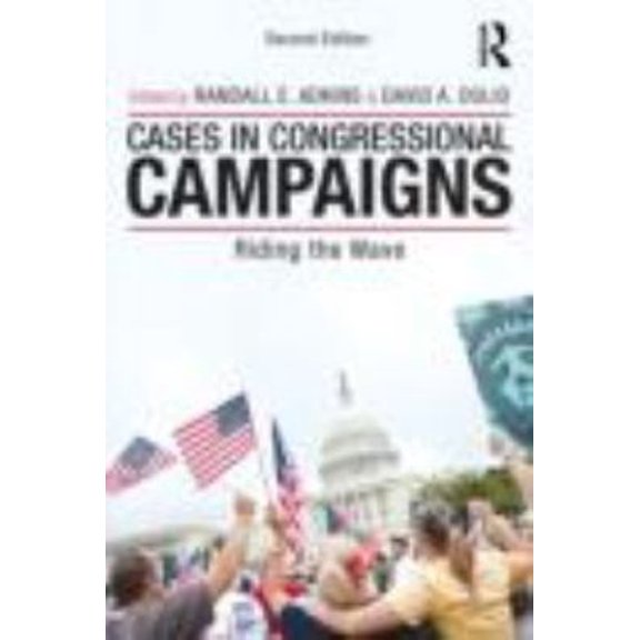 Pre-Owned Cases in Congressional Campaigns: Riding the Wave (Paperback) 0415895170 9780415895170