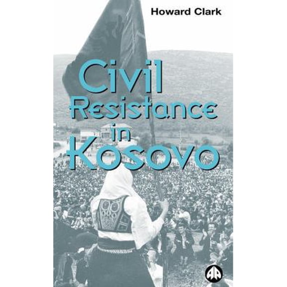Pre-Owned Civil Resistance in Kosovo (Paperback) 0745315690 9780745315690