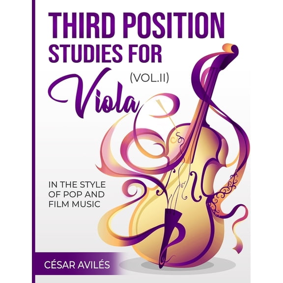 Viola Third Position Third Position Studies for Viola, Vol. II: In the Style of Pop and Film Music, Book 2, (Paperback)