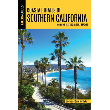 Coastal Trails of Southern California : Including Best Dog Friendly (Best Coastal Hikes In Southern California)