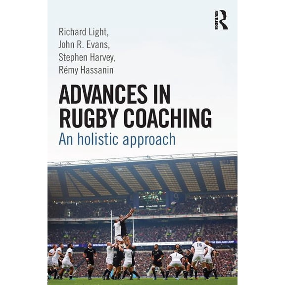 Advances in Rugby Coaching: An Holistic Approach, (Paperback)