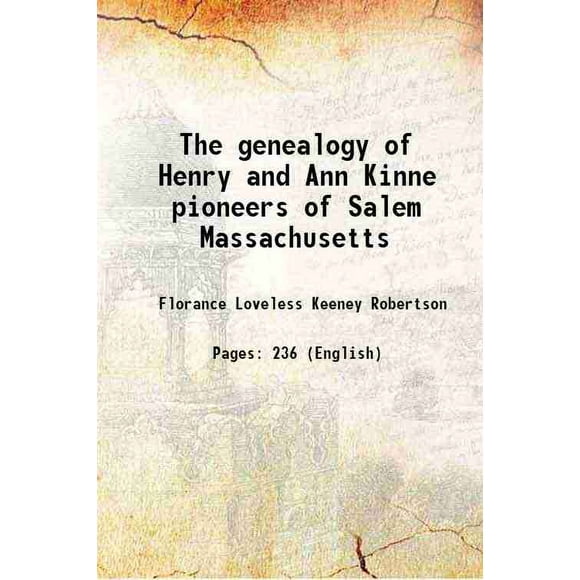 The genealogy of Henry and Ann Kinne pioneers of Salem, Massachusetts 1947 [Hardcover]