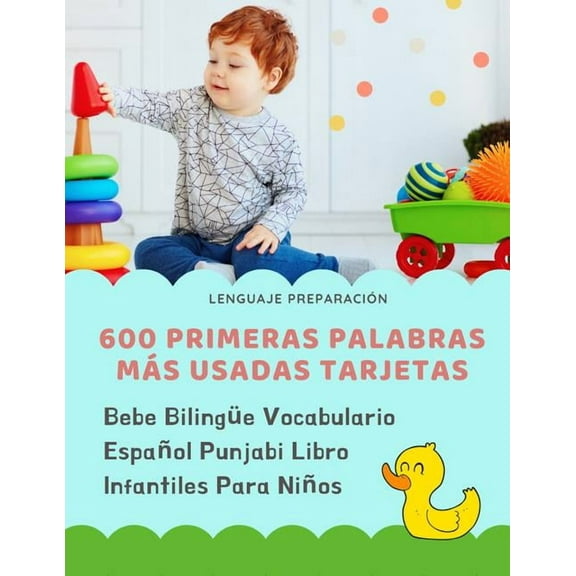 600 Primeras Palabras Más Usadas Tarjetas Bebe Bilingüe Vocabulario Español Punjabi Libro Infantiles (Paperback) by Lenguaje Preparacion