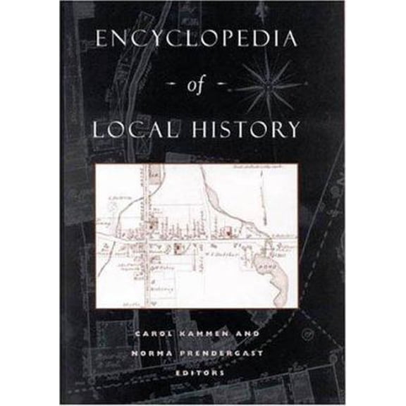 Pre-Owned Encyclopedia of Local History (American Association for State and Local History) (Hardcover) 0742503992 9780742503991