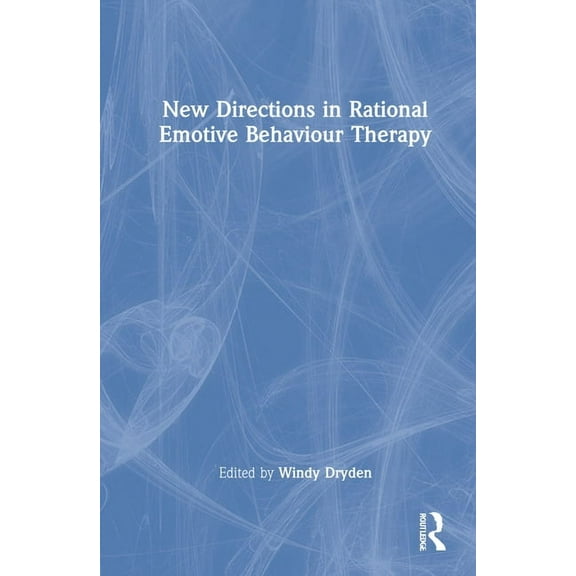 New Directions in Rational Emotive Behaviour Therapy, (Hardcover)