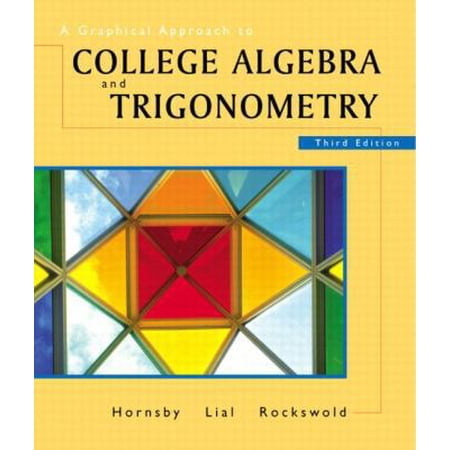 Pre-Owned A Graphical Approach to College Algebra & Trigonometry (3rd Edition) (Hardcover) 0201735105 9780201735109
