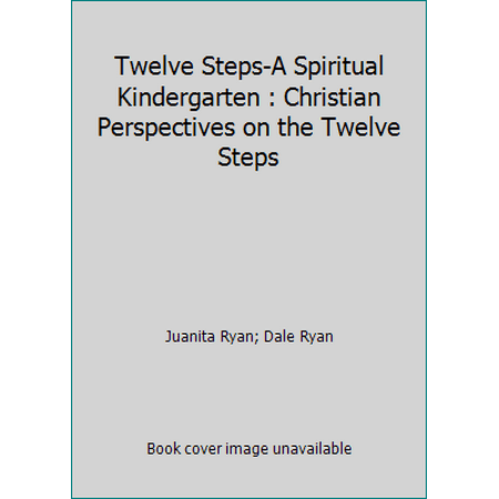 Twelve Steps-A Spiritual Kindergarten : Christian Perspectives on the Twelve Steps [Paperback - Used]