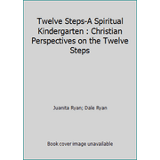 Twelve Steps-A Spiritual Kindergarten : Christian Perspectives on the Twelve Steps [Paperback - Used]