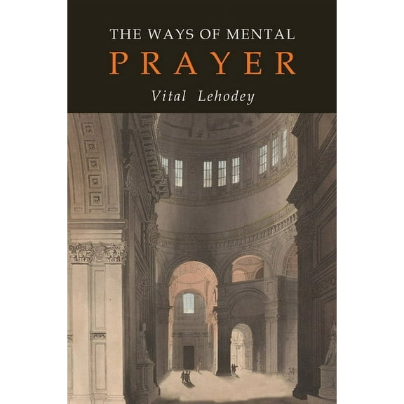 The Ways of Mental Prayer, (Paperback)