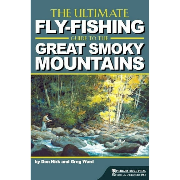 The Ultimate Fly-Fishing Guide to the Great Smoky Mountains, (Paperback)