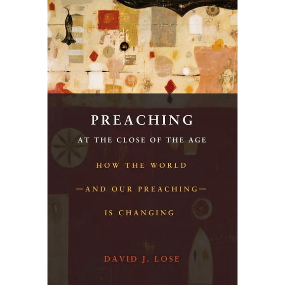 Preaching at the Crossroads: How the Worldand Our Preachingis Changing, (Paperback)