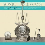 Pierre Bastien - Sonic Folkways - Vinyl