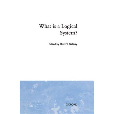 Pre-Owned Studies in Logic and Computation What Is a Logical System? Book 4 (Hardcover)