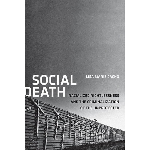 Nation of Nations Social Death: Racialized Rightlessness and the Criminalization of the Unprotected, Book 7, (Hardcover)